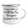 Aerospace Engineer Gifts for Father's Day - Keep Calm Or I Will Use My Aerospace Engineer Voice Camping Mug view 2