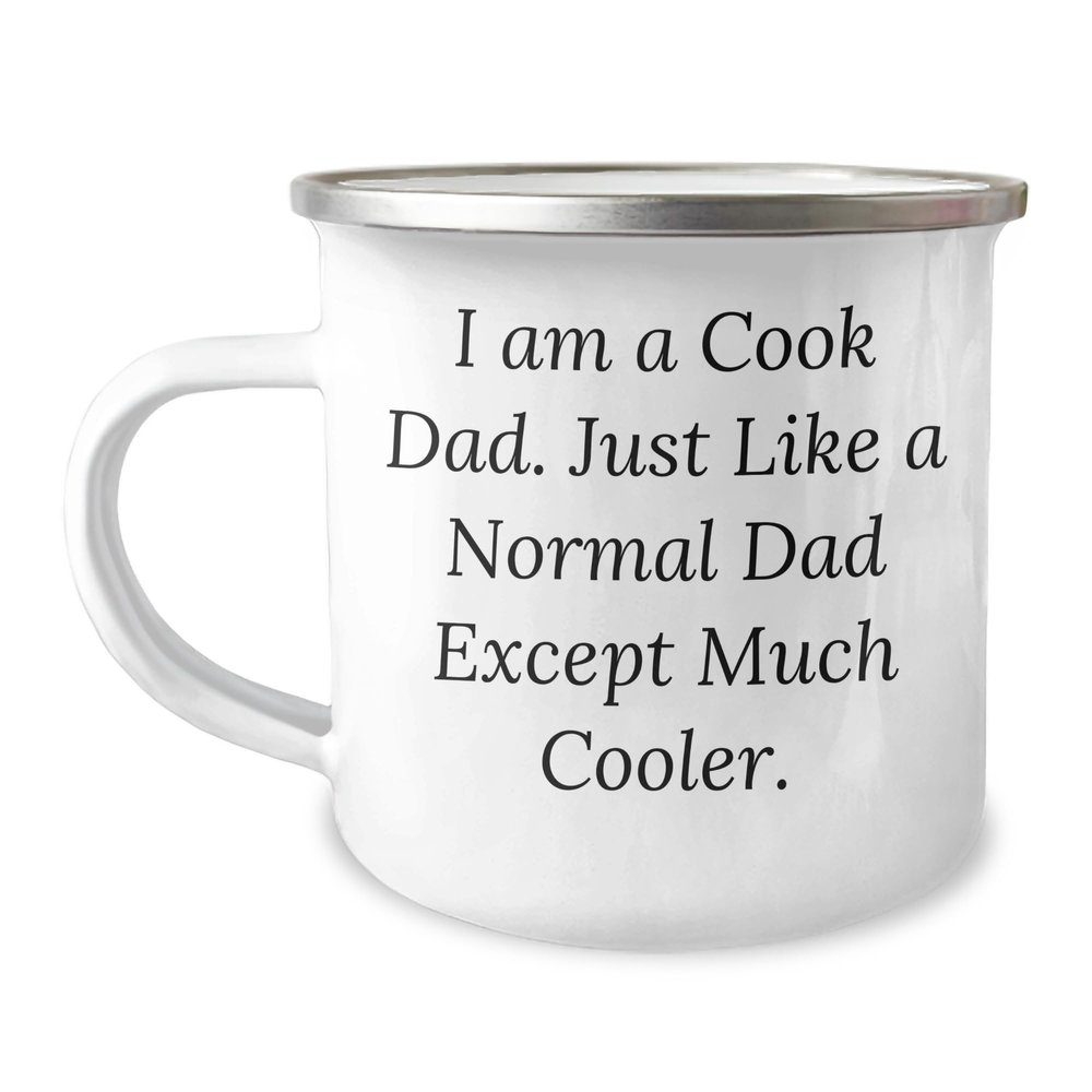 I Am A Cook Dad Camping Mug for Father's Day Unique Gift Idea for Cook, Funny Quote on Stainless Steel Cup, Enamel Finish, 12oz Capacity, Hand Wash Recommended