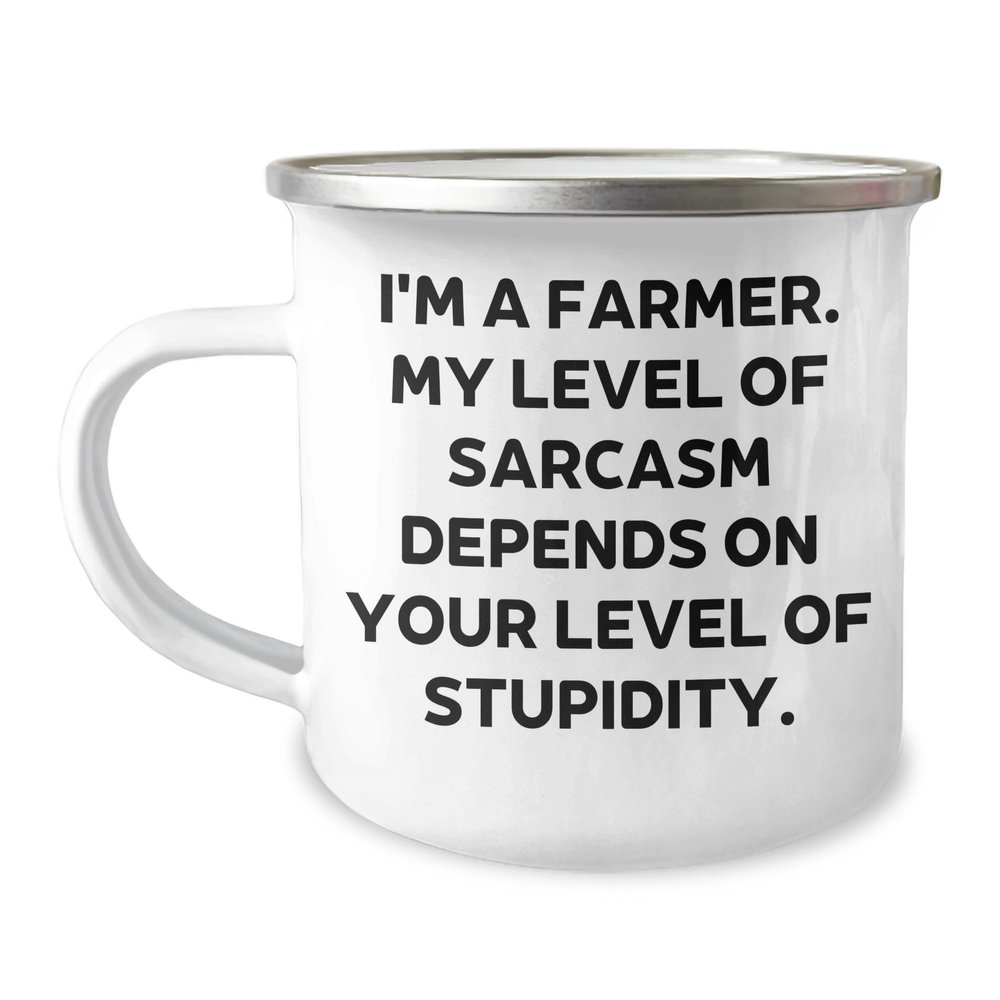 Generic Farmers' Humor Camping Mug - I'm A Farmer. My Level Of Sarcasm Depends On Your Level Of Stupidity. - Funny Farmer Gifts for Father's Day, 12oz, White
