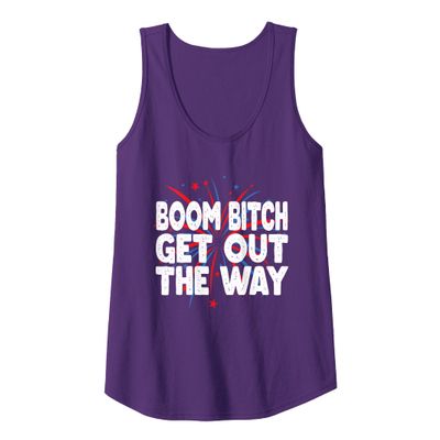 Boom Bitch Get Out The Way Fireworks 4th Of July Funny Tank Top