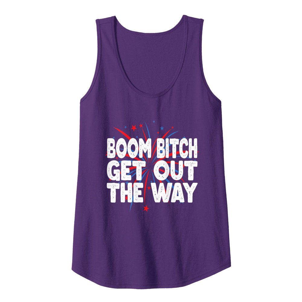 Boom Bitch Get Out The Way Fireworks 4th Of July Funny Tank Top