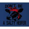 5X-Large Royal Mens Don't Be A Salty Heifer Funny Cow T-Shirt view 4