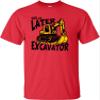 3T Red Toddler See Ya Later Excavator Cute Toddler T-Shirt view 4