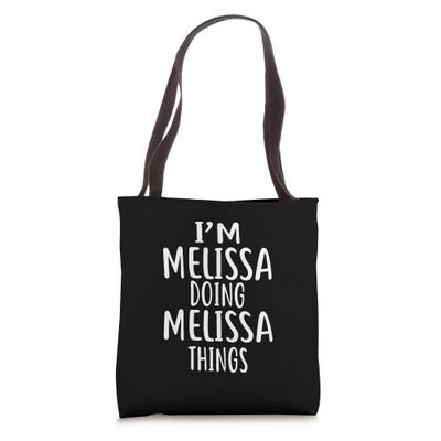 I'm Melissa Doing Melissa Things T-Shirt novelty Melissa Tote Bag