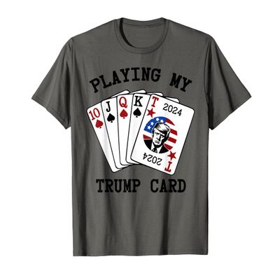 Playing My Trump Card T-Shirt
