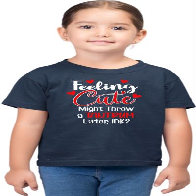 5T Navy Toddler Feeling Cute Might Throw A Tantrum Later IDK Funny Toddler T-Shirt