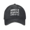 Admit It Life Would Be Boring Without Me Adjustable Cowboy Hat Outdoor Travel Casual Hat Sandwich Hat Denim Hat view 2