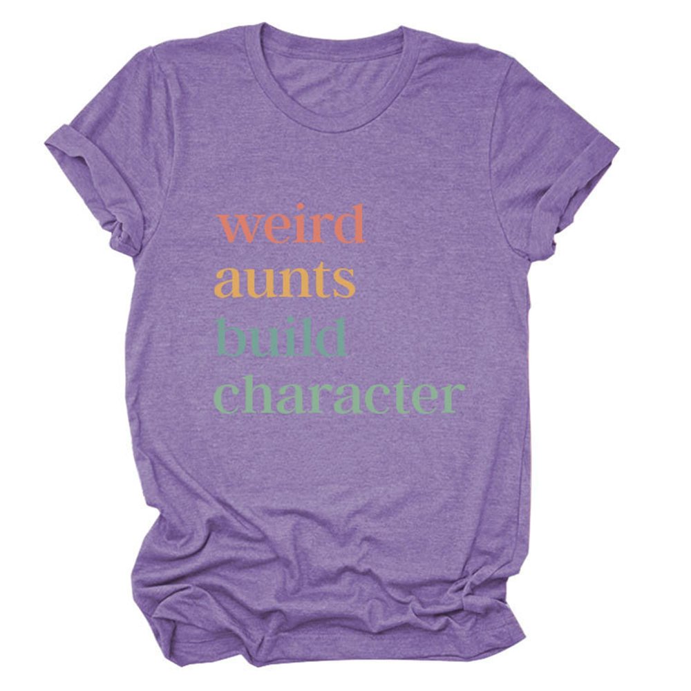 ZLXBLYYMZ Women's Aunt Shirts Weird Aunts Build Character Funny Saying Aunt Gift T-Shirt Short Sleeve Crewneck Casual Tops Purple, Large