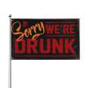 Room Flags For Teens Sorry We'Re Drunk Flag Flags To Hang In Your Room Mens Room Decor(120X180CM) view 1