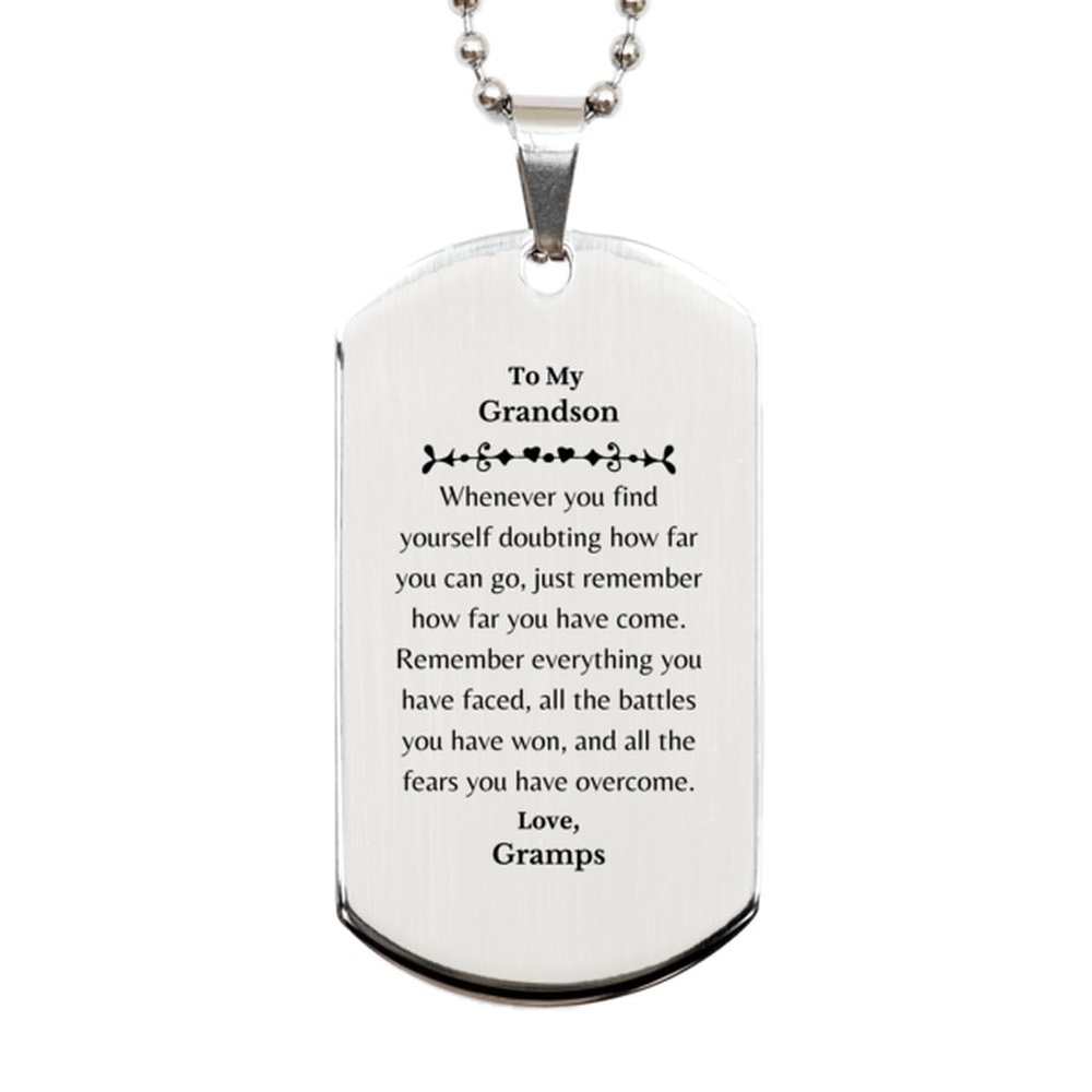 To My Grandson Silver Dog Tag, Whenever you find yourself doubting, Inspirational Grandson Birthday Motivational Gifts From Gramps