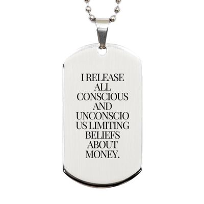 I Release All Conscious and Unconscious limiting Beliefs About Money. - Prosperity Affirmations: A Gift for Manifesting Wealth and Abundance in All Areas of Life/Silver Dog Tag Necklace/Money