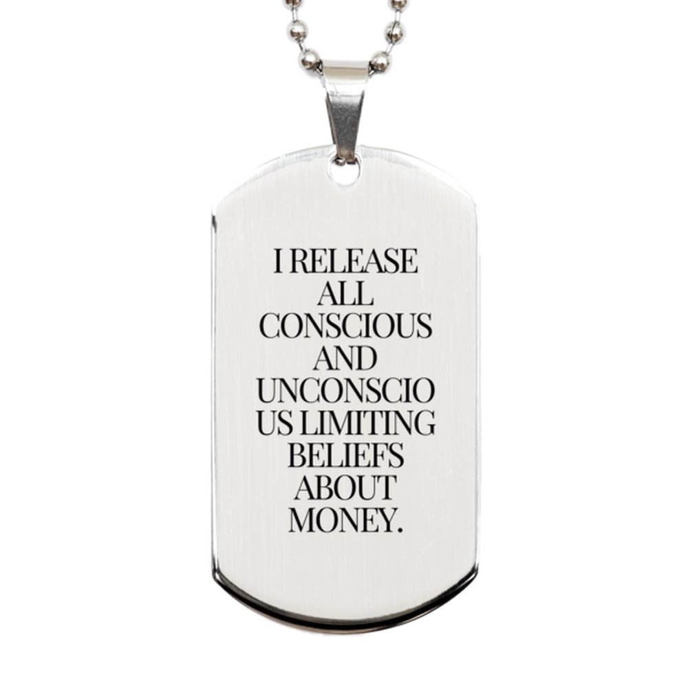 I Release All Conscious and Unconscious limiting Beliefs About Money. - Prosperity Affirmations: A Gift for Manifesting Wealth and Abundance in All Areas of Life/Silver Dog Tag Necklace/Money