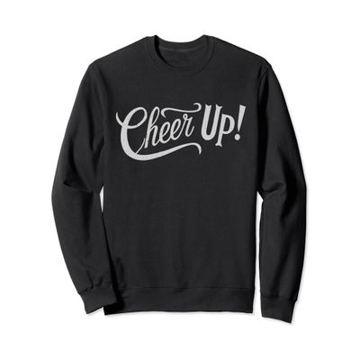 Cheer Up Sweatshirt
