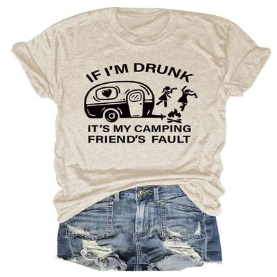 Funny Camping Shirt, Camp Lovers Gift Shirt If I'm Drunk is My Camping Friend's Fault Camping Life Hiking Shirt