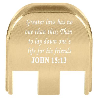 NDZ Performance Slide Back Plate for Glock Gen 5 Models 17 19 19X 22 23 26 27 34 45 47  9mm/.40  Laser Engraved Brass  Bible John 15:13, White Fill  Made in USA