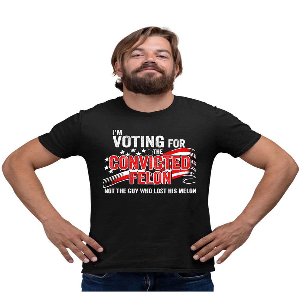 5X-Large Black Mens I'm Voting Convicted Felon Not Guy Who Lost His Melon T-Shirt