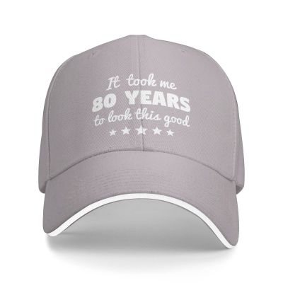 80th Birthday Gift It Took 80 Years to Look This Good Funny Baseball Cap Sun Hat Women Trucker Hat Men Dad Hat Gray
