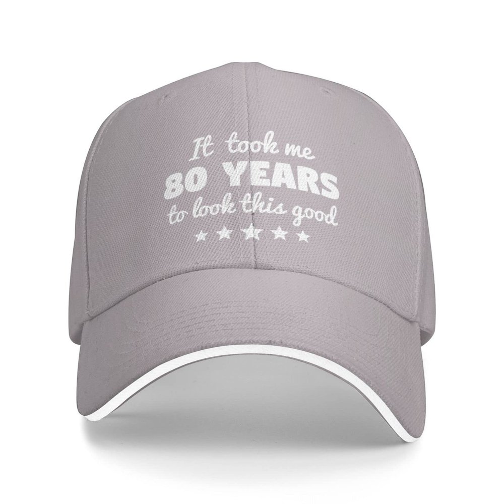 80th Birthday Gift It Took 80 Years to Look This Good Funny Baseball Cap Sun Hat Women Trucker Hat Men Dad Hat Gray