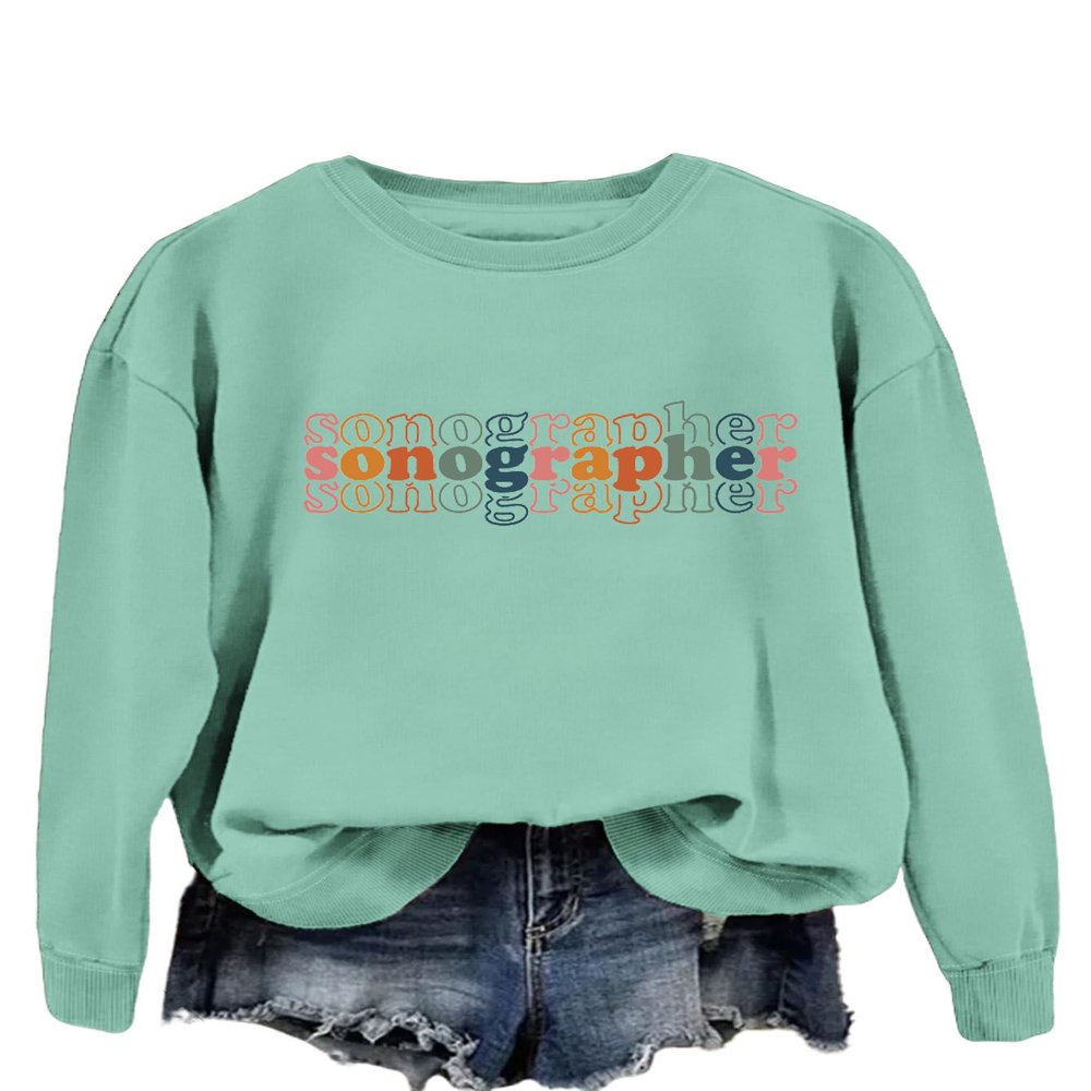 QYEKGXLLY Womens Sonographer Colorful Letter Print Long Sleeve Pullover Sweatshirt Ultrasound Technologist Graduation Shirt Green