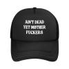 Ain't Dead-Yet-Mother-Fuckers Mesh Hat Men Women Baseball Cap Trucker Hat Sports Hat Black view 1