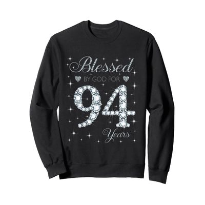 Blessed by God For 94 Years Old 94th Birthday Gift For Women Sweatshirt