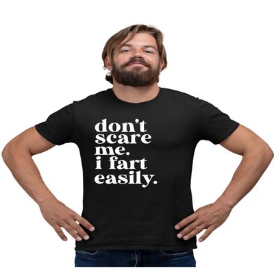 3X-Large Black Mens Don't Scare Me I Fart Easily Funny T-Shirt
