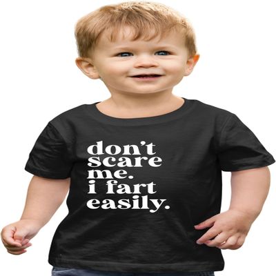 2T Black Toddler Don't Scare Me I Fart Easily Funny Toddler T-Shirt