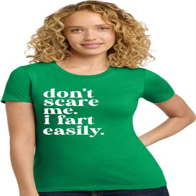 Medium Kelly Green Women Don't Scare Me I Fart Easily Funny Deluxe Soft T-Shirt