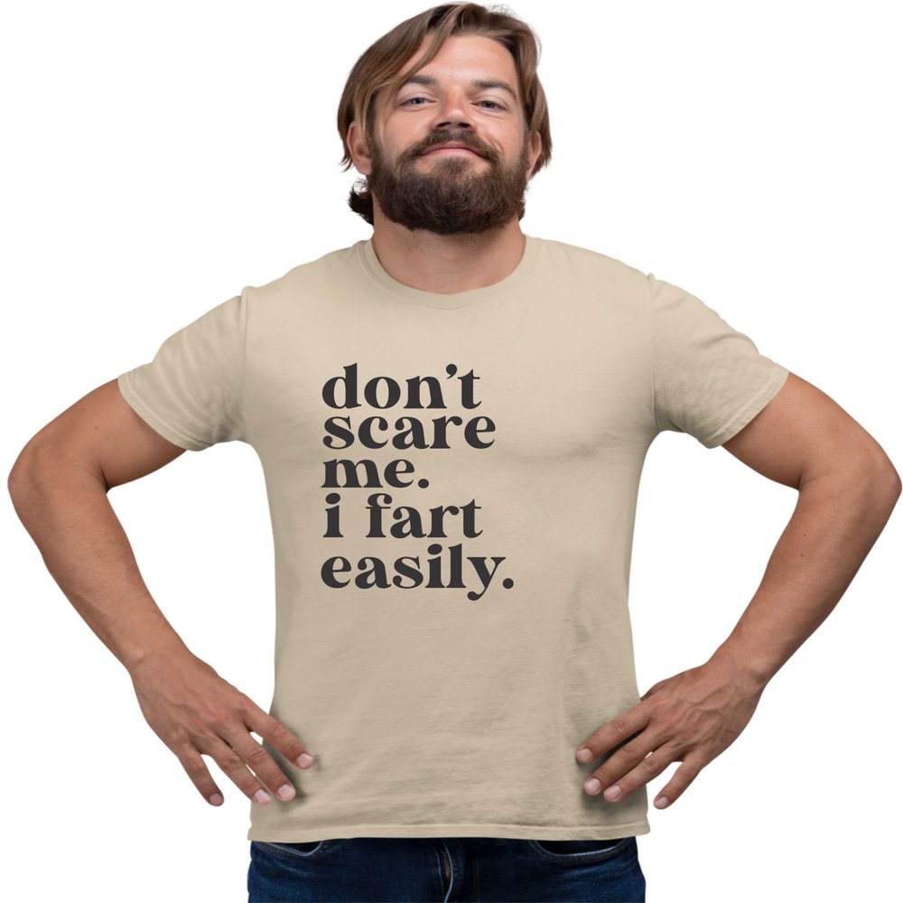 Medium Sand Mens Don't Scare Me I Fart Easily Funny T-Shirt
