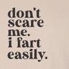 Medium Sand Mens Don't Scare Me I Fart Easily Funny T-Shirt view 4