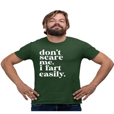 5X-Large Forest Green Mens Don't Scare Me I Fart Easily Funny T-Shirt