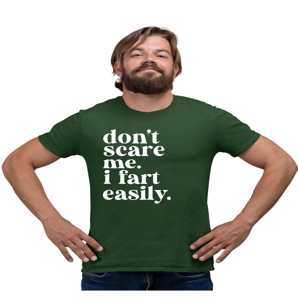 5X-Large Forest Green Mens Don't Scare Me I Fart Easily Funny T-Shirt
