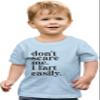 3T Light Blue Toddler Don't Scare Me I Fart Easily Funny Toddler T-Shirt view 1