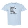 3T Light Blue Toddler Don't Scare Me I Fart Easily Funny Toddler T-Shirt view 4