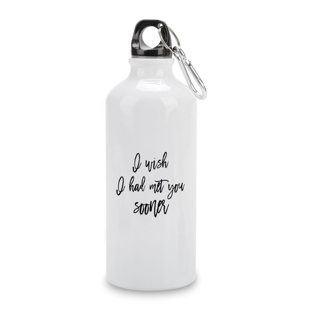 JuneLucky I Wish I Had Met You Sooner So I Could Love You Longer Quotes Water Bottle with Carabiner Clip & Sport Top Tumbler for Car Office Exercise Picnic Camping Hiking Outdoor Activities