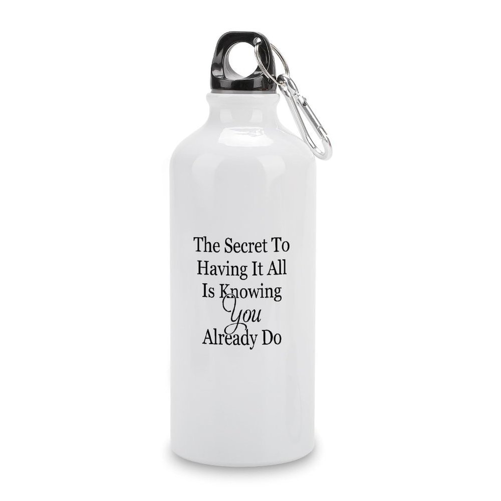 JuneLucky The Secret To Having It All Is Knowing You Already Do Aluminum Water Bottle 20 oz Portable Cycling Water Bottle with Hanging Buckle Travel Tumbler for Gym Camping Hiking Outdoor