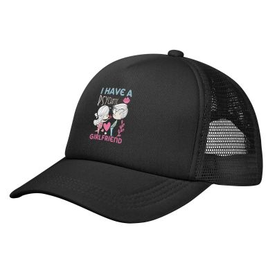 I Have A Psychotic Girlfriend Baseball Cap Women Men Hat Adjustable Mesh Cap Outdoors Sun Hat Black