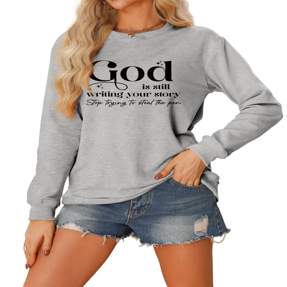 Pifnxtamy Sweatshirt for Women Christian Pullover God is Still Writing Your Story Shirt Crewneck Tops Bible Quote Tshirt Gray