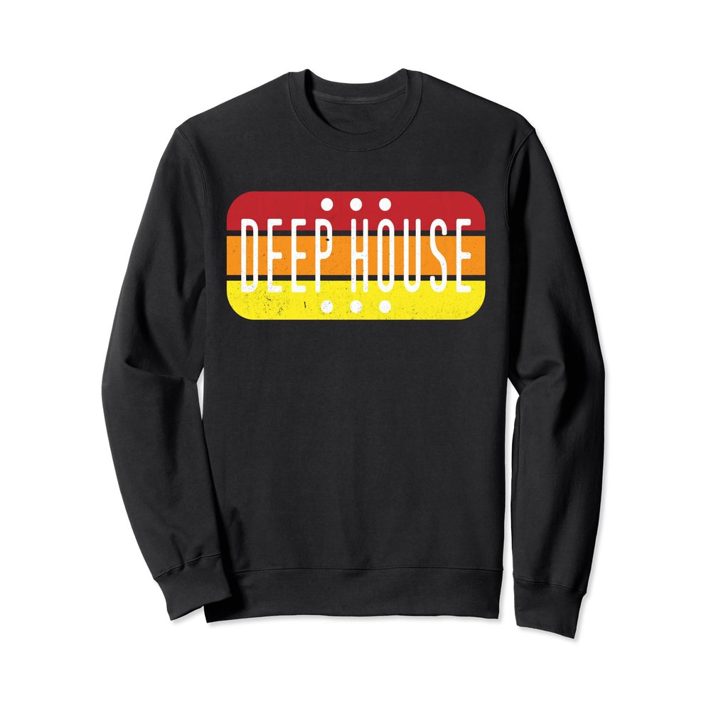 Deep House Music T-Shirt - Cool Chill Vibes Party Tee Sweatshirt