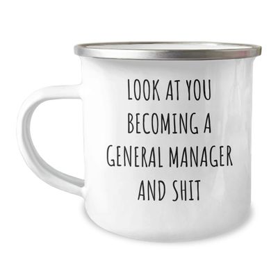 Funny Gifts for General Manager Birthday Unique Gifts Becoming a General Manager and Shit Camping Mug, Stainless Steel with Enamel Finish, 12oz Capacity, Perfect for Him or Her, Gifts from Friends