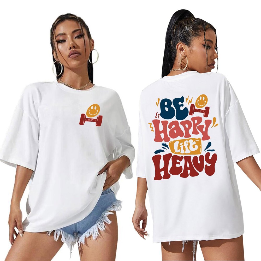 QJZYHMNL Be Happy Lift Heavy Oversized Shirt Gift for Gym Lover Funny Weight Lifting Shirt (US, Alpha, X-Large, Regular, Regular, 200, White)