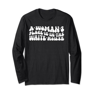 A Woman's Place is in the White House Female President Retro Long Sleeve T-Shirt