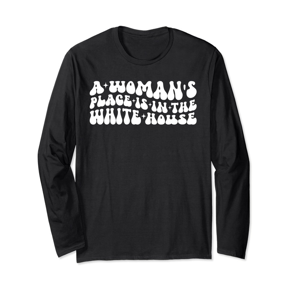 A Woman's Place is in the White House Female President Retro Long Sleeve T-Shirt