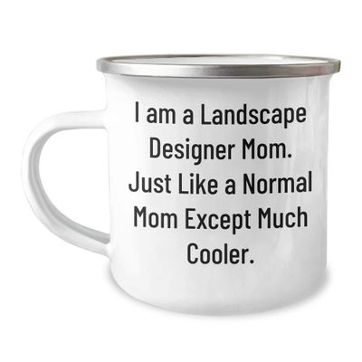 Landscape Designer Mom's Cooler Camping Mug Gift for Birthday, Funny Quote Inside, 12 oz Stainless Steel with Enamel Finish, Not for Normal Moms