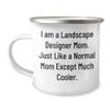 Landscape Designer Mom's Cooler Camping Mug Gift for Birthday, Funny Quote Inside, 12 oz Stainless Steel with Enamel Finish, Not for Normal Moms view 1