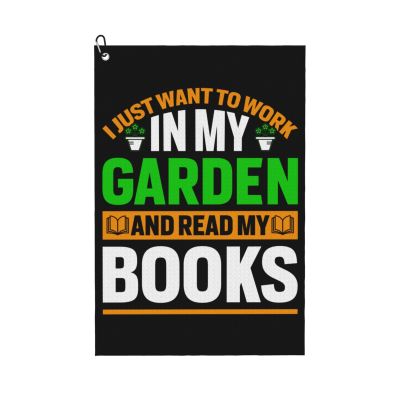 SIYTUAU I Just Want to Work in My Garden and Read My Books Golf Towel 16 x 24 Inch Golf Towels for Golf Bags with Carabiner Clip Polyester Golf Towel Golf Accessories for Men Women