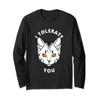 I tolerate you | Funny Sarcastic Cat Quote Humour Long Sleeve T-Shirt view 1