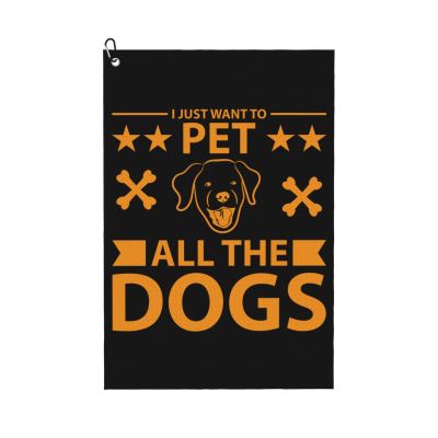 SIYTUAU I Just Want to Pet All The Dogs Golf Towel 16 x 24 Inch Golf Towels for Golf Bags with Carabiner Clip Polyester Golf Towel Golf Accessories for Men Women