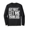 But First Let Me Thank God Christian For Men Women Long Sleeve T-Shirt view 1