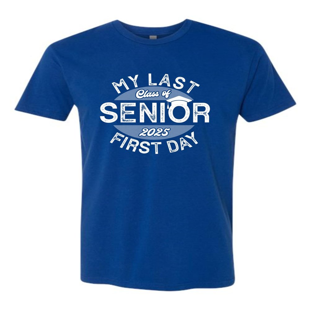 3X-Large Royal Mens Last First Day Senior Class 2025 High School College Deluxe Soft T-Shirt